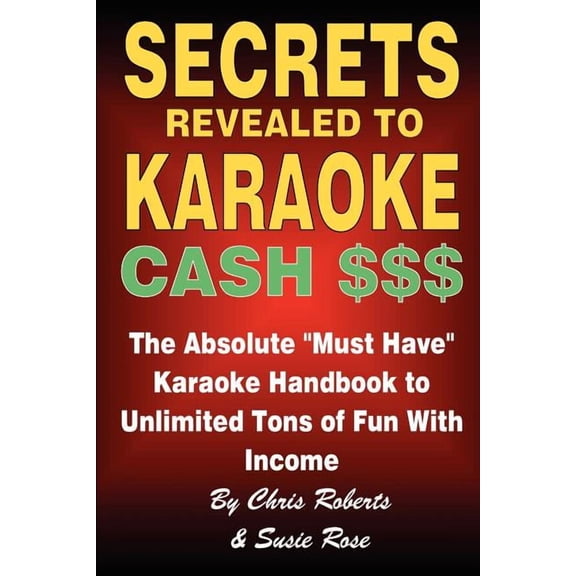 Secrets Revealed to Karaoke Cash $$$ (Paperback)