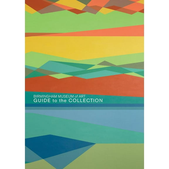 Birmingham Museum of Art : Guide to the Collection - Paperback