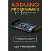Arduino for Beginners: Arduino for Beginners : Comprehensive Beginners ...