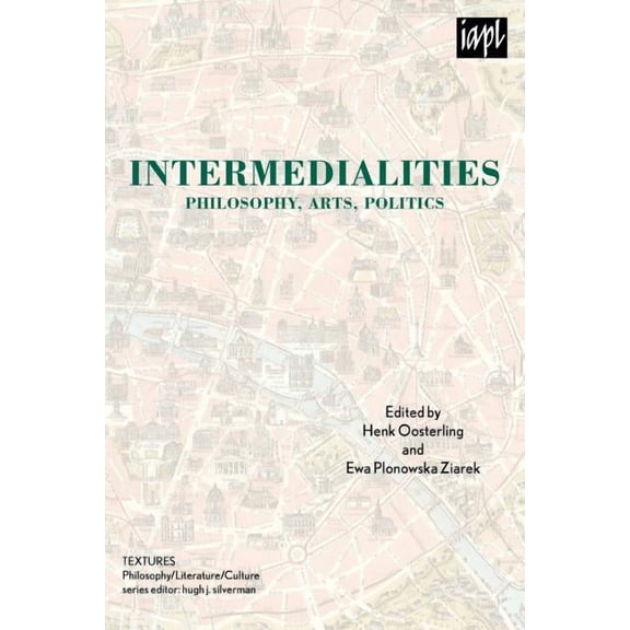 Textures: Philosophy / Literature / Cult Intermedialities: Philosophy, Arts, Politics, (Paperback)