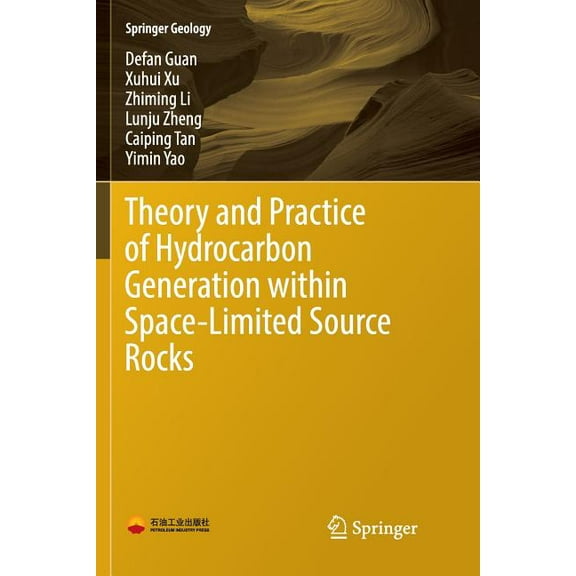 Springer Geology Theory and Practice of Hydrocarbon Generation Within Space-Limited Source Rocks, (Paperback)
