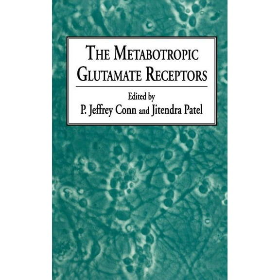 Receptors The Metabotropic Glutamate Receptors, (Hardcover)