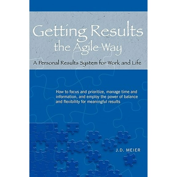 Getting Results the Agile Way: A Personal Results System for Work and Life (Paperback)