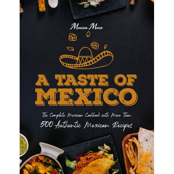 Mexican Cookbook A Taste of Mexico, (Paperback)