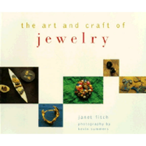 Pre-Owned The Art and Craft of Jewelry (Paperback) 0811807665 9780811807661