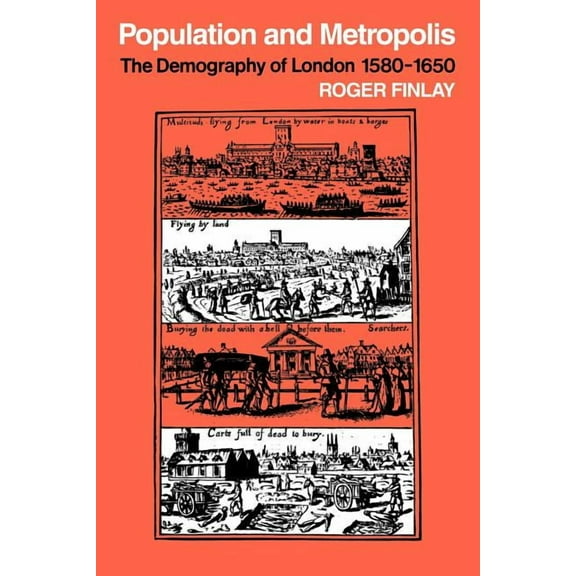 Cambridge Geographical Studies Population and Metropolis: The Demography of London 1580 1650, Book 12, (Paperback)
