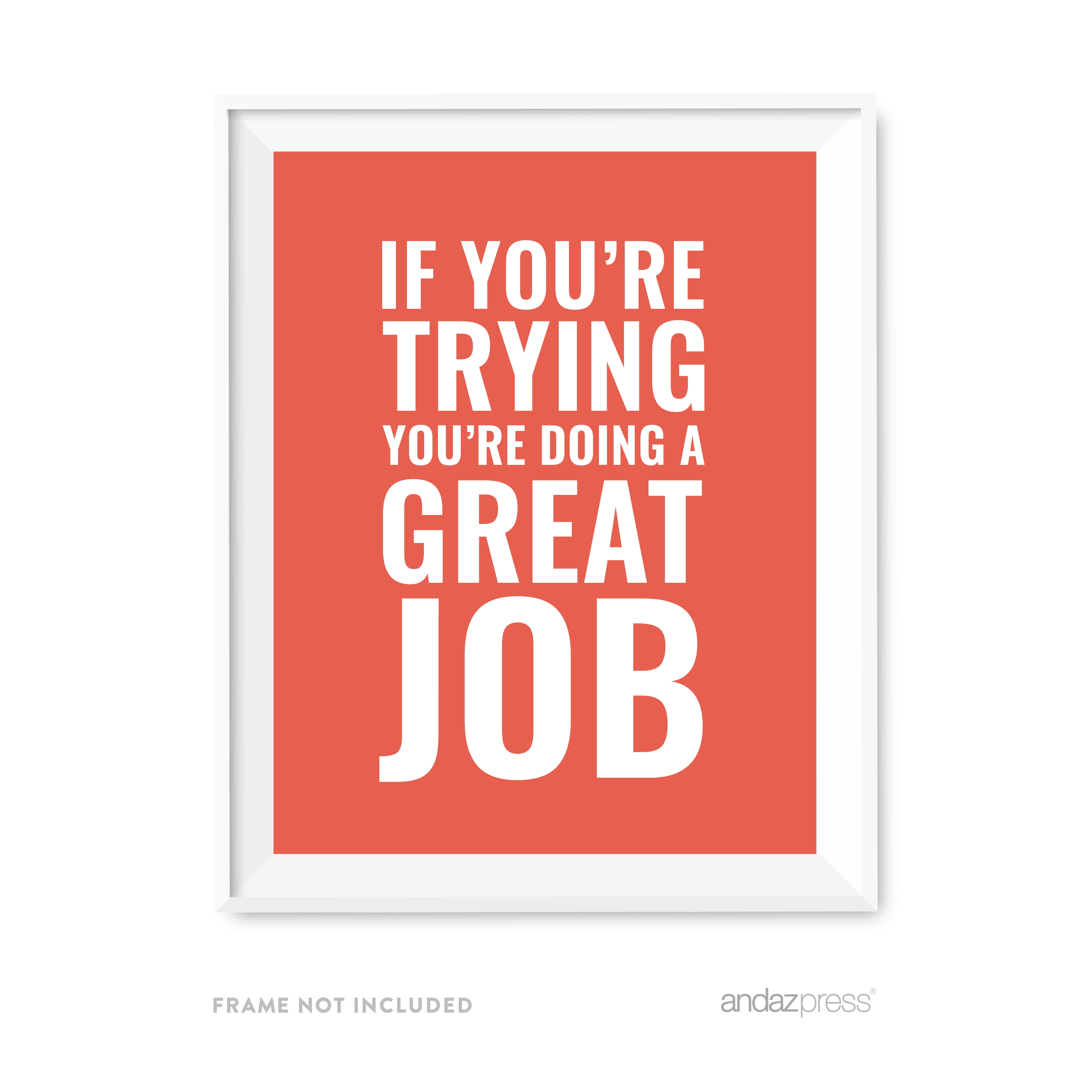 If You're Trying, You're Doing a Great Job Motivational Wall Art,  Inspirational Quotes for Home Office - Walmart.com