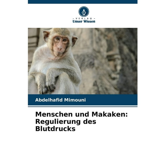 Menschen und Makaken: Regulierung des Blutdrucks, (Paperback)