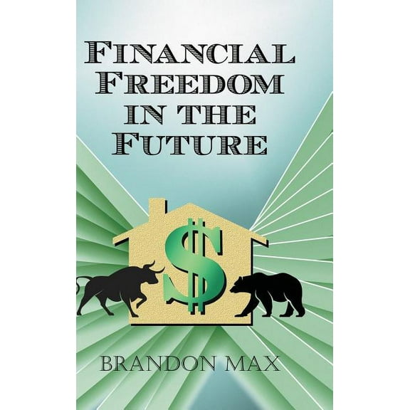 Financial Freedom in the Future, (Hardcover)