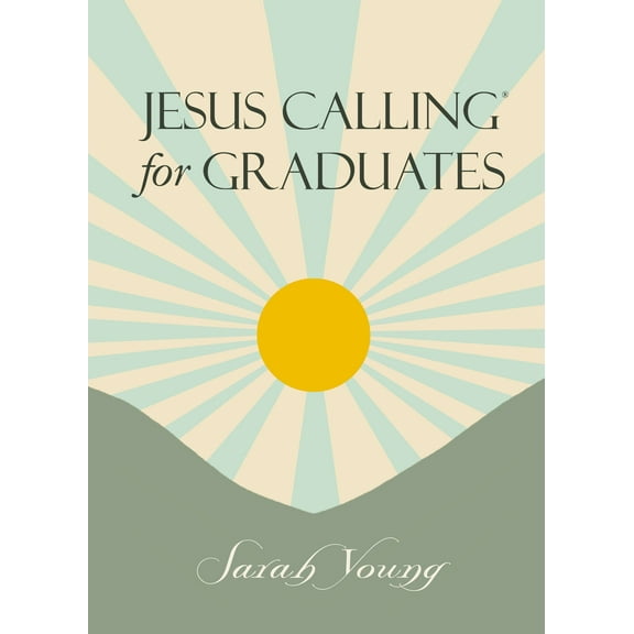 Jesus Calling for Graduates, Hardcover, with Scripture References : 150-Day Devotional for Grads Seeking Spiritual Guidance (150 Daily Devotions) (Hardcover)