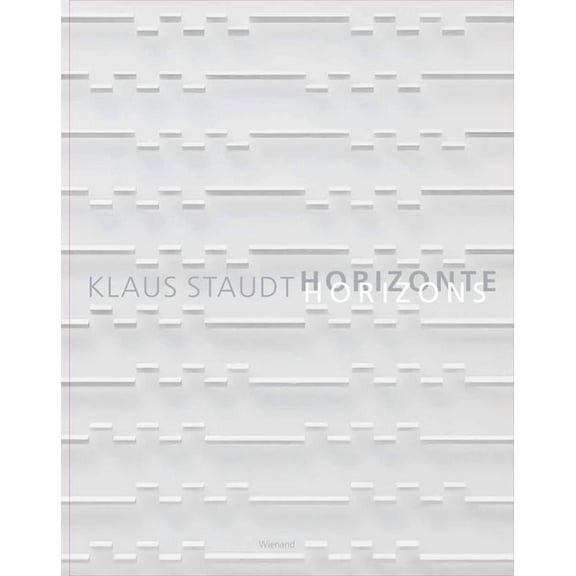 Klaus Staudt : Horizonte/Horizons (Hardcover)