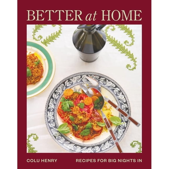 Better at Home: Recipes for Big Nights in, (Hardcover)