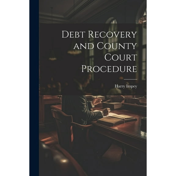 Debt Recovery and County Court Procedure (Paperback)
