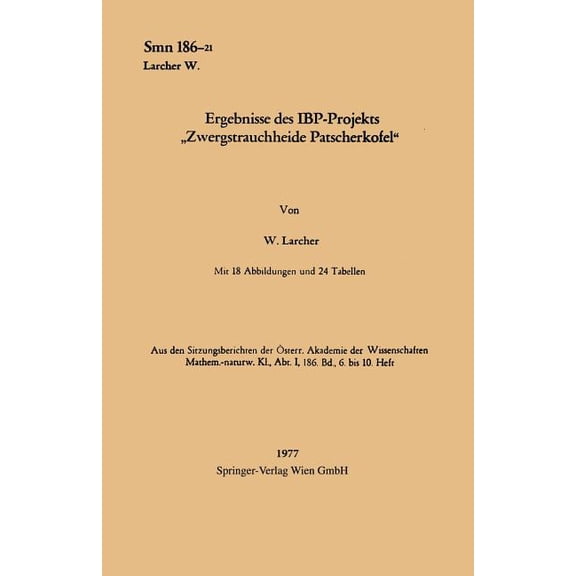 Ergebnisse Des Ibp-Projekts "Zwergstrauchheide Patscherkofel", (Paperback)