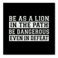 thumbnail image 1 of DistinctInk Custom Bumper Sticker - 10" x 10" Decorative Decal - Black Background - Be As A Lion - Dangerous in Defeat, 1 of 2