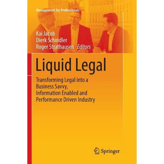 Management for Professionals Liquid Legal: Transforming Legal Into a Business Savvy, Information Enabled and Performance Driven Industry, (Paperback)
