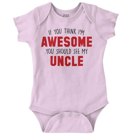 

Think Im Awesome Should See My Uncle Romper Boys or Girls Infant Baby Brisco Brands 6M