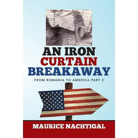 An Iron Curtain Breakaway : From Romania to America Part (Best Way To Break A Window)