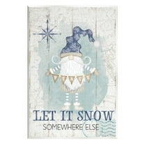 Stupell Industries Let It Snow Somewhere Else Gnome Graphic Art Unframed Art Print Wall Art, Design by Jennifer Pugh