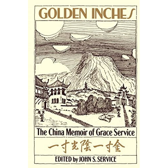 Pre-Owned Golden Inches: The China Memoir of Grace Service (Paperback) 0520074165 9780520074163