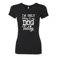 thumbnail image 2 of Wild Bobby I'm Only Talking to My Dog Today Dog Lover Women Slim Fit Junior Tee, Black, Small, 2 of 5