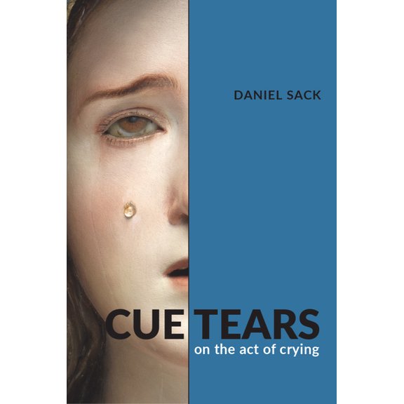 Cue Tears: On the Act of Crying, (Paperback)