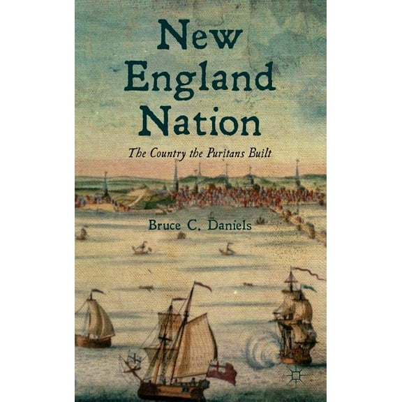 New England Nation: The Country the Puritans Built, (Hardcover)