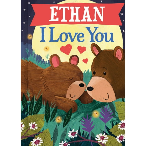 I Love You Bears: Ethan I Love You (Hardcover)
