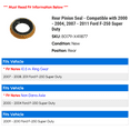 thumbnail image 2 of Rear Pinion Seal - Compatible with 2000 - 2004, 2007 - 2011 Ford F-250 Super Duty 2001 2002 2003 2008 2009 2010, 2 of 2