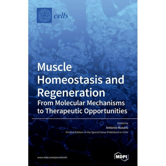 Muscle Homeostasis and Regeneration: From Molecular Mechanisms to Therapeutic Opportunities, (Hardcover)