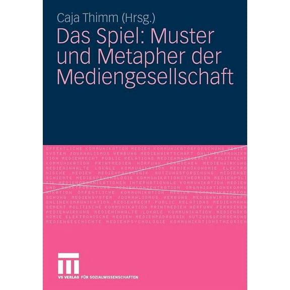 Das Spiel: Muster Und Metapher Der Mediengesellschaft, (Paperback)