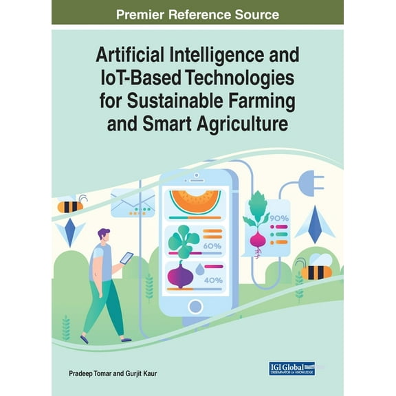 Artificial Intelligence and IoT-Based Technologies for Sustainable Farming and Smart Agriculture, (Hardcover)