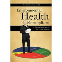 Environmental Health Noncompliance : A Sanitarian's Search for a New System (Paperback)