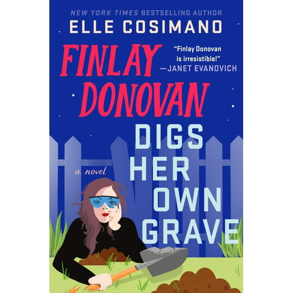 Elle Cosimano: Finlay Donovan Digs Her Own Grave: A Novel (Hardcover)