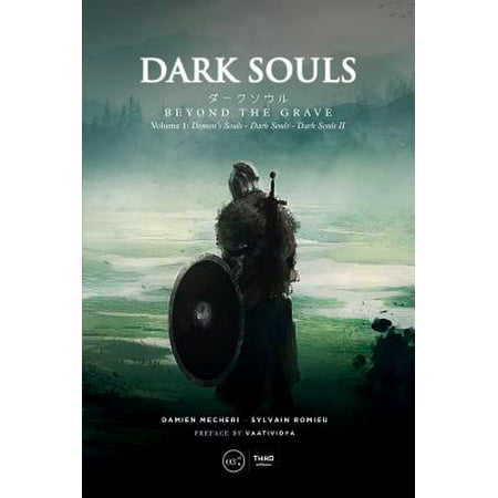 Dark Souls: Beyond the Grave Volume 1 : Demon's Souls - Dark Souls - Dark Souls (Dark Souls 2 Best Parry Item)