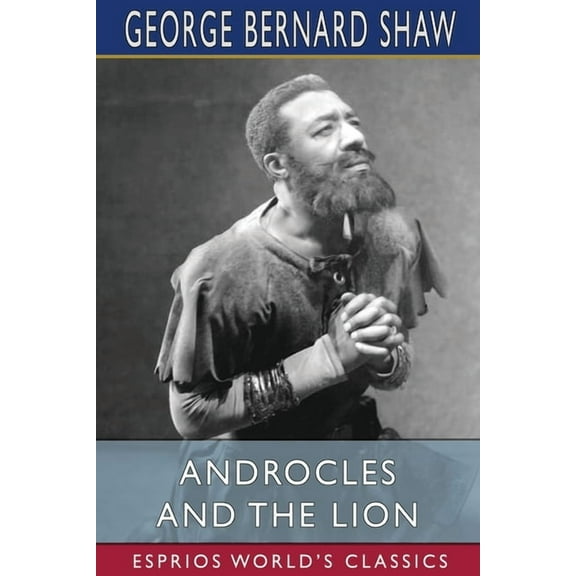 Androcles and the Lion (Esprios Classics), (Paperback)