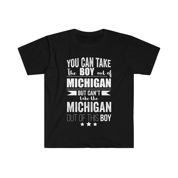 Can take boy out of Michigan Can't take Michigan Pride Unisex T-shirt S-3XL