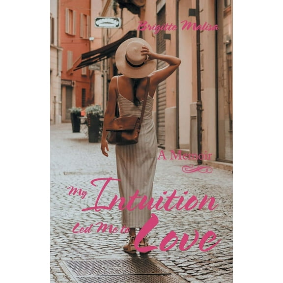 My Intuition Led Me to Love: A Memoir, (Paperback)