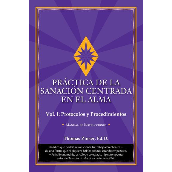 PRÃCTICA DE LA SANACIÃN CENTRADA EN EL ALMA
Vol. I: Protocolos y Procedimientos, (Paperback)