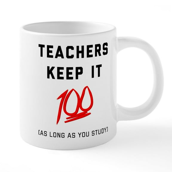 CafePress - Teachers Keep It 100 - 20 Oz White Ceramic Mega Mug