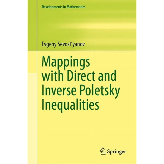 Developments in Mathematics Mappings with Direct and Inverse Poletsky Inequalities, Book 78, (Hardcover)