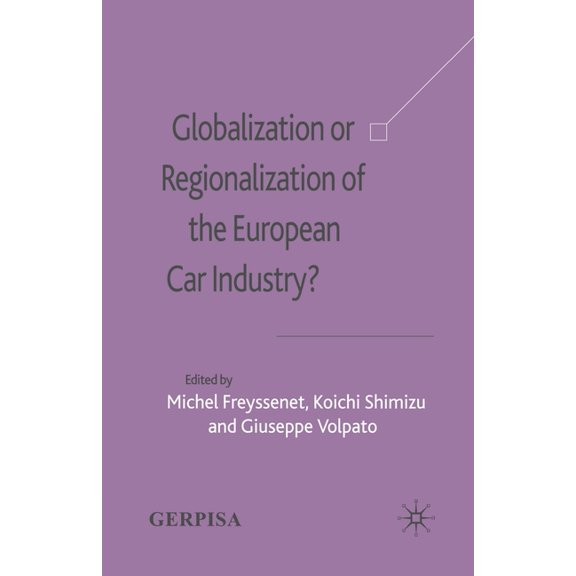 Globalization or Regionalization of the European Car Industry?, (Paperback)
