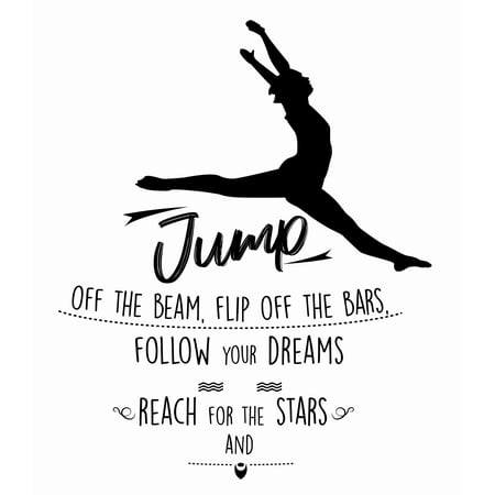 Jump Off The Beam Flip Off The Bars Follow Your Dreams And Reach For The Stars | 20" x 23" Inspirational Quotes Decoration Sticker | Bedroom Living Room Stick And Peel Vinyl Adhesive Decor