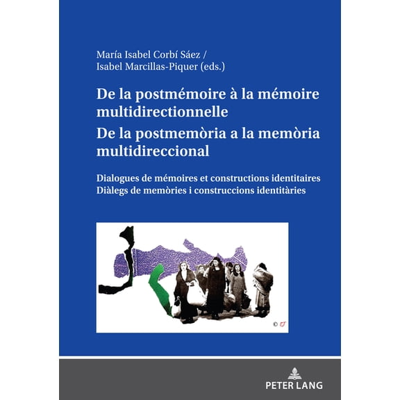 de la PostmÃ©moire Ã La MÃ©moire Multidirectionnelle de la PostmemÃ²ria a la MemÃ²ria Multidireccional: Dialogues de MÃ©moire, (Hardcover)