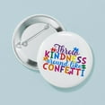 thumbnail image 3 of CafePress - Throw Kindness Around Like Confetti 3.5 Button - 3.5" Button, 3 of 3