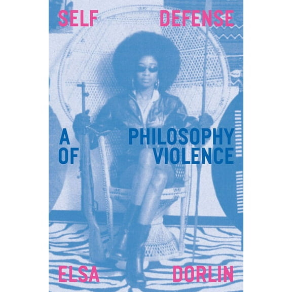 Self Defense: A Philosophy of Violence, (Paperback)