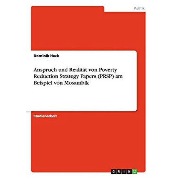 Anspruch und Realität von Poverty Reduction Strategy Papers (PRSP) am Beispiel von Mosambik (Paperback)