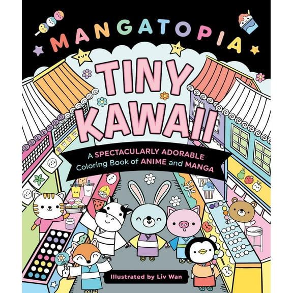 Mangatopia: Tiny Kawaii: A Spectacularly Adorable Coloring Book of Anime and Manga (Paperback)
