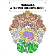 Color in Fun: Mandala and Flowers Coloring Book : Adult Colouring Fun, Stress Relief Relaxation and Escape (Paperback)
