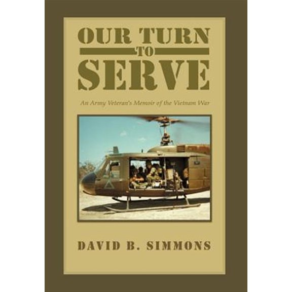 Pre-Owned Our Turn to Serve : An Army Veteran's Memoir of the Vietnam War